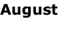 August